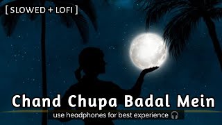 | Chand Chupa Badal Mein | [slowed+reverb] Song by Alka Yagnik\u0026Udit Narayan#lofi #feelinglove525(43)