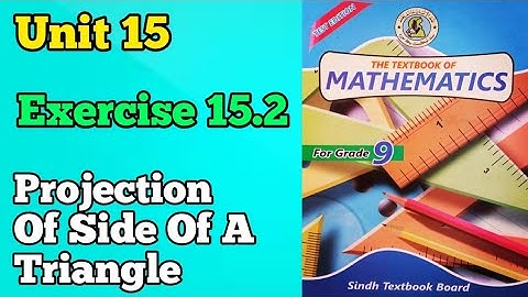 Exercise 15.2 unit 15 projection of a side of a triangle class time new Mathematics book Sindh board