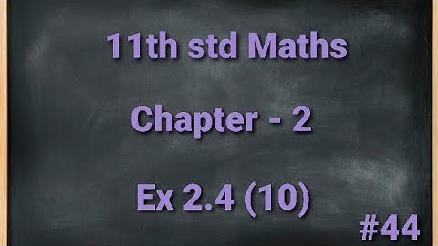 TN 11th std Mathematics Chapter 2 Basic Algebra Exercise 2.4 10th sum