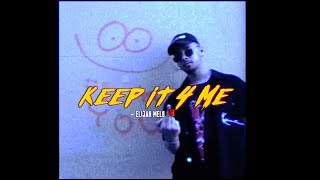 Watch Elijah Melo Keep It 4 Me video