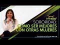 Sororidad: cómo ser mejores con otras mujeres