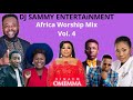 AFRICA WORSHIP MIX VOL. 4 BY DJ SAMMY FT FRANK EDWARD/MERCY CHINWO/SINACH/JUDIKAY/ AND MANY MORE