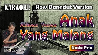 Anak Yang Malang | Karaoke Rhoma Irama | Nada Pria | Slow Dangdut Version | SiKeCe | Lirik