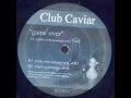 Club Caviar - Game Over (Extended Mix) 2001