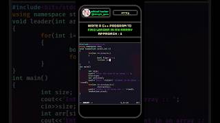 Leader in an Array Approach-1 #cplusplus #nonightgams #arraysworld #arrays #coders #dsa #programs