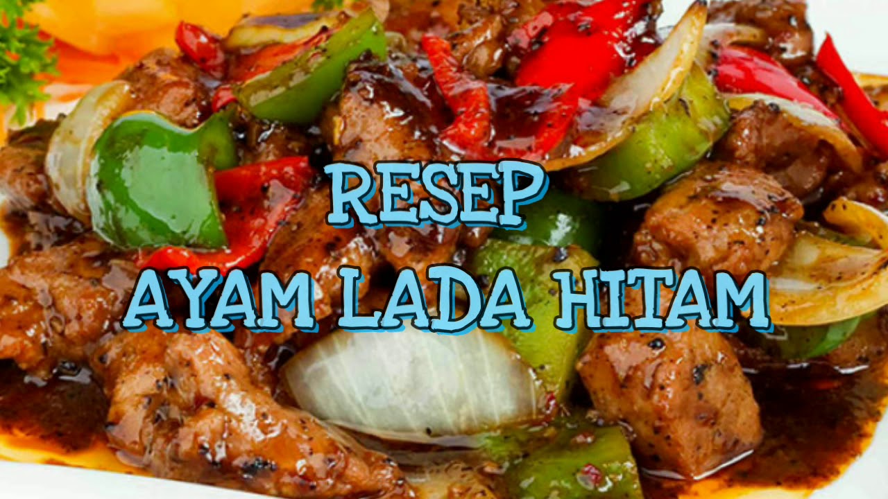 RESEP AYAM LADA HITAM SPESIAL ALA RESTORAN - YouTube