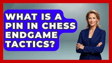 What Is A Pin In Chess Endgame Tactics? - The Chess Codex