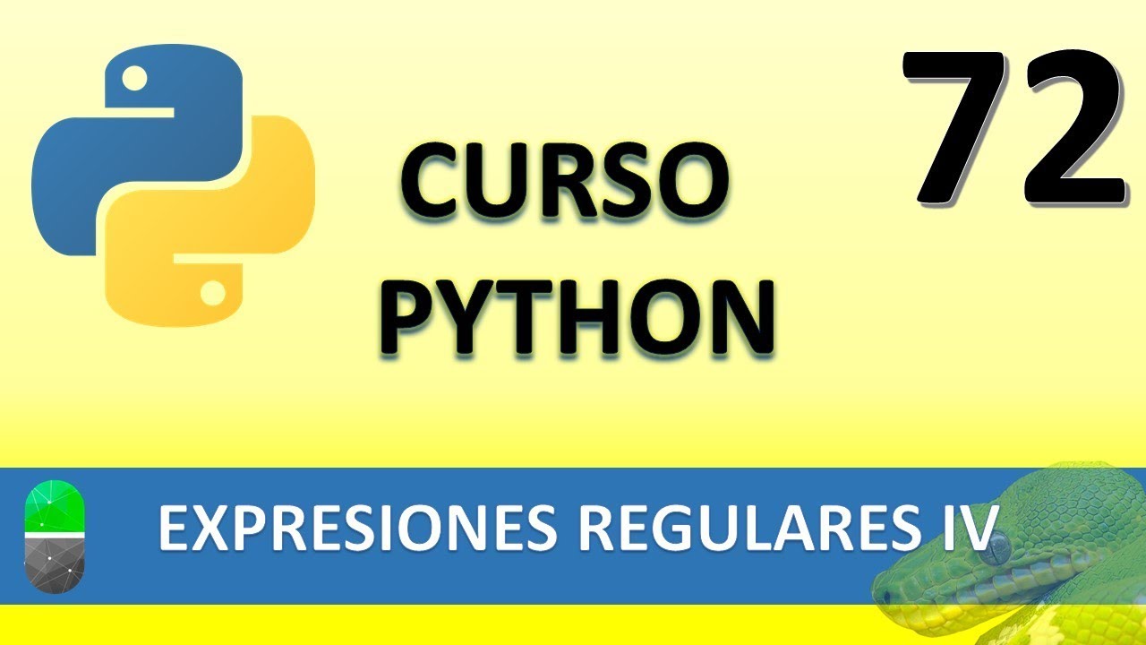 Curso Python. Expresiones regulares IV. Vídeo 72
