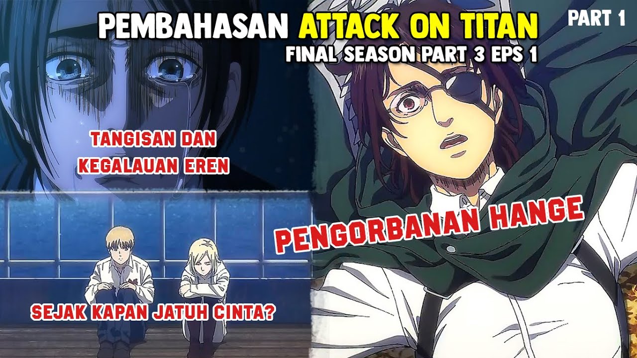 Pengorbanan hange dan kegalauan eren pembahasan aot fs part 3 episode
