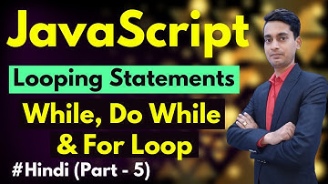 Looping in JavaScript | For Loop, While Loop, Do While Loop In JavaScript |  JavaScript in Hindi