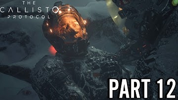 THE CALLISTO PROTOCOL PC Walkthrough Part 12 - DEPARTED