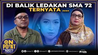 [FULL] REVEALED! The Motive Behind the Explosion at SMA 72 Jakarta 💥 | On Point with Adisty #49
