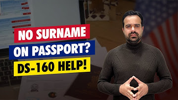 How to Fill DS-160 Without a Surname on Your Passport | Step-by-Step Guide