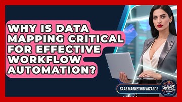Why Is Data Mapping Critical For Effective Workflow Automation? - Saas Marketing Wizards
