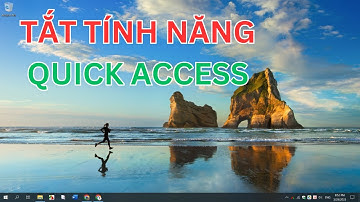 Tắt tính năng Quick Access