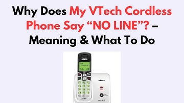 Why Does My VTech Cordless Phone Say “NO LINE”? – Meaning & What To Do