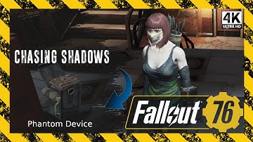 Chasing Shadows - Earn the Phantom Device - Fallout 76 [4K] Novice of Mysteries Subquest Ep. 63