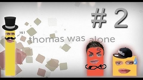 Thomas Was Alone: Theatrical Edition - PART 2 - Otter & Weasel