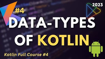 #4 Kotlin Full Course | Data Types of Kotlin | Android App Development - 2023