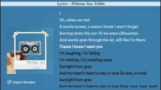 Lyrics   Without You Tribbs
