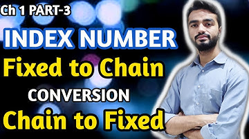 Fixed Base to Chain Base and Chain Base to Fixed Base Index Number Conversion Method | Ch1 Ex 1.2 |