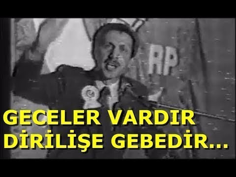 Recep Tayyip Erdoğan - Geceler Vardır Dirilişe Gebedir !!!