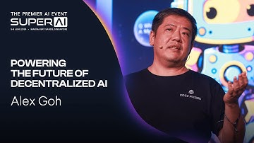 Powering the Future of Decentralized AI - Alex Goh - SuperAI 2024