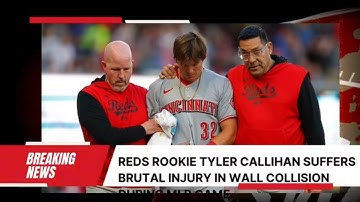 Reds Rookie Tyler Callihan Suffers Brutal Injury in Wall Collision During MLB Game 1