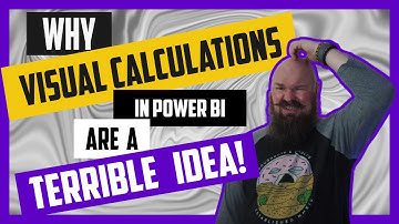 Why Visual Calculations are a terrible idea!