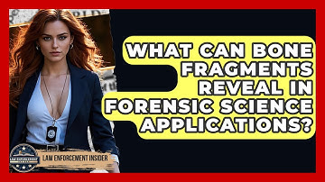 What Can Bone Fragments Reveal In Forensic Science Applications? - Law Enforcement Insider