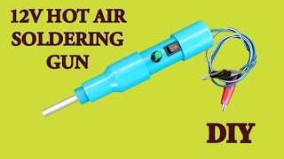 Simple and easy way to make 12V hot air soldering gun at home.DIY.How to make soldering gun.