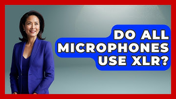 Do All Microphones Use XLR? - NextGen Viewing and Audio