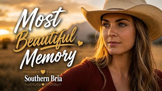 Most Beautiful Memory (Female Vocal) Country Love Song | SOUTHERN BRIA | Country lyric music video