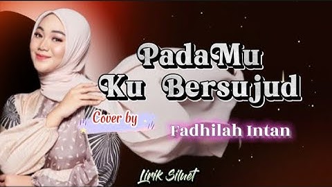 PADAMU KU BERSUJUD (Afgan) - Cover by Fadhilah Intan | Lirik Siluet
