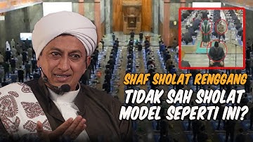 Shaf Shalat Renggang - Habib Hasan Bin Ismail Al Muhdor