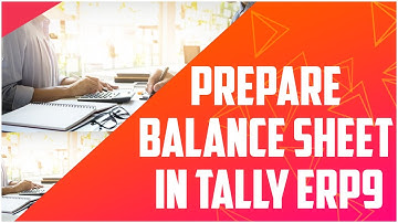 Prepare Balance Sheet in TallyERP9| Balance Sheet| Learn Balance Sheet