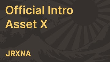 Official Intro Asset X | JRXNA