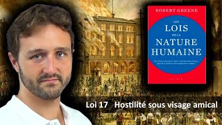Les Lois De La Nature Humaine - Loi De Lhostilité Sous Un Visage Amical - Loi N17