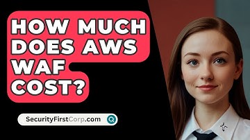 How Much Does AWS WAF Cost? - SecurityFirstCorp.com