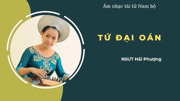 Tứ Đại Oán | NSUT Hải Phượng