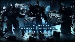 Dark Heavy / Brutal Dubstep Mix - The Enigma TNG