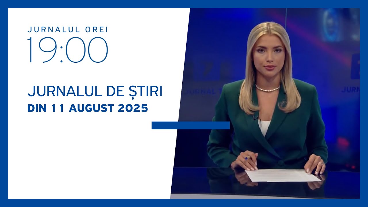 Jurnalul de la ora 19:00, 11 august 2025