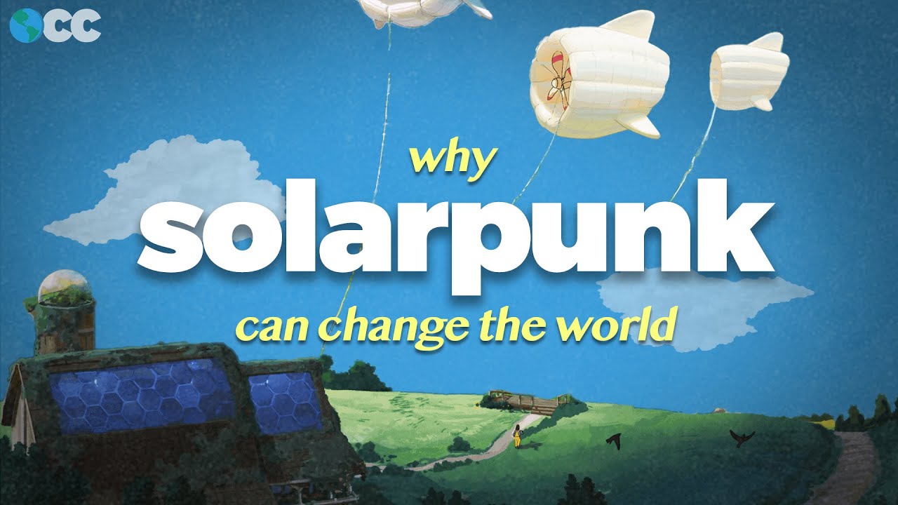 Solarpunk: Visions of a just, nature-positive world