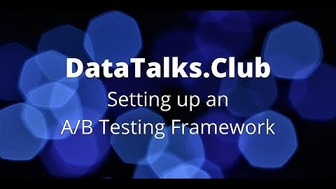 Setting up an A/B Testing Framework - Agnes van Belle