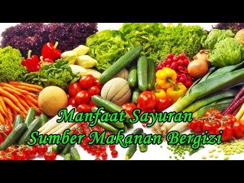Manfaat Sayuran Sebagai Sumber Makanan Bergizi Yang Sangat Penting
