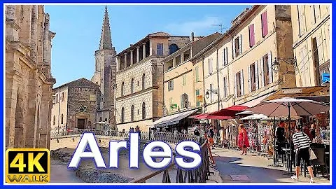 4KWALK Arles PROVENCE FRANCE 4k video HDR TRAVEL CHANNEL