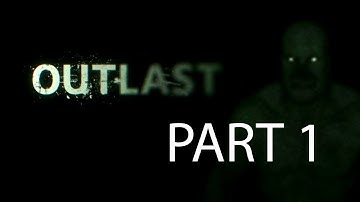 Outlast Walkthrough Part 1 The Asylum No Commentary 1080p HD Gameplay