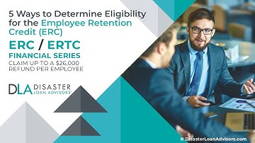 Determine Eligibility for the Employee Retention Credit: 5 Best Ways