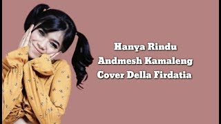 Andmesh Kamaleng - Hanya Rindu (Lirik) |Cover Della Firdatia