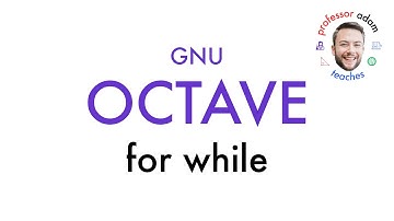 Octave Tutorials for and while Loops